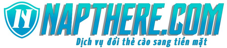 NAPTHERE.COM - Đổi thẻ cào thành tiền mặt chiết khấu tốt nhất việt nam
